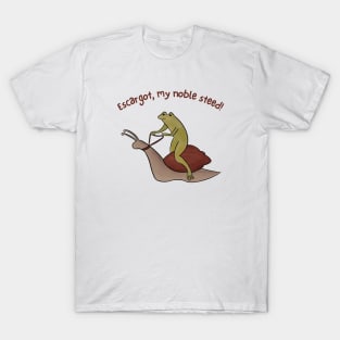 Escargot, My Noble Steed T-Shirt